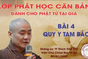 LỚP GIÁO LÝ PHẬT HỌC CĂN BẢN BÀI 4: QUY Y TAM BẢO